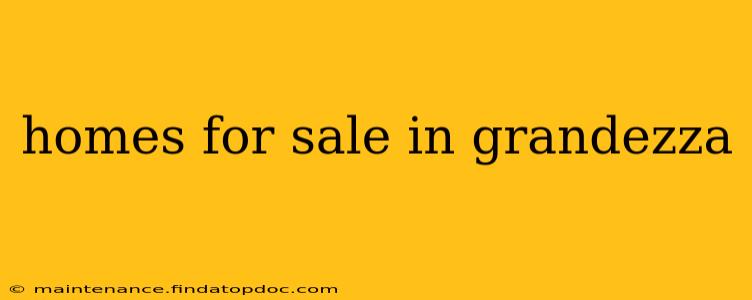 homes for sale in grandezza