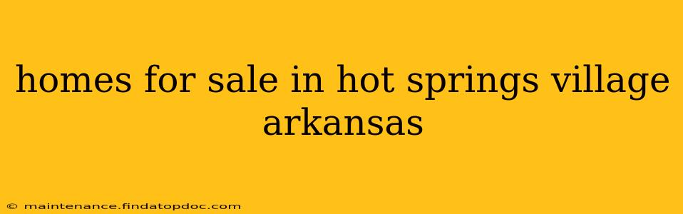 homes for sale in hot springs village arkansas