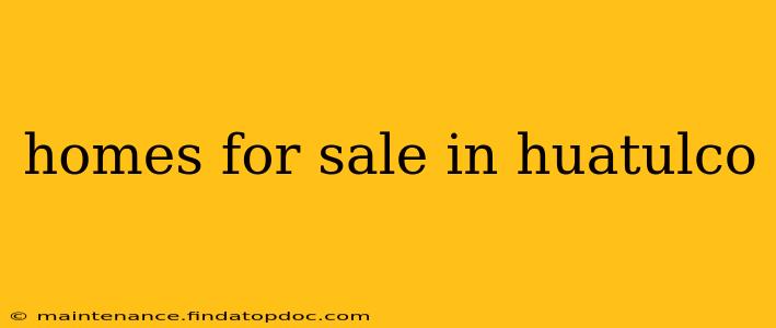 homes for sale in huatulco