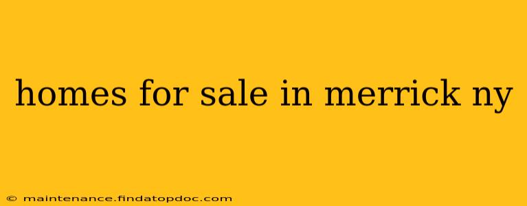homes for sale in merrick ny