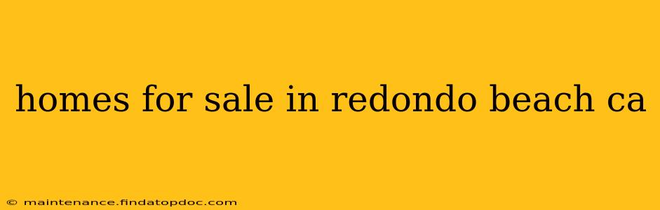 homes for sale in redondo beach ca