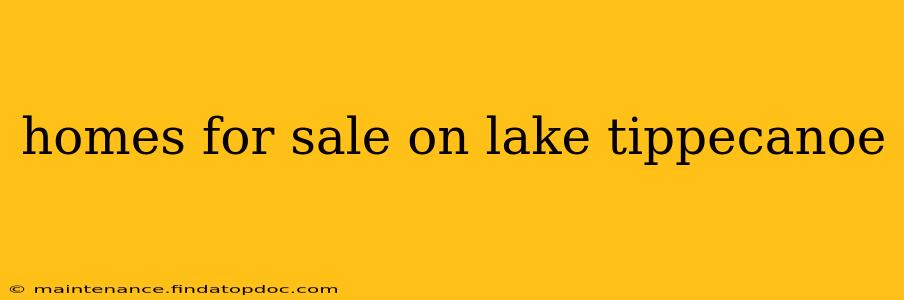 homes for sale on lake tippecanoe