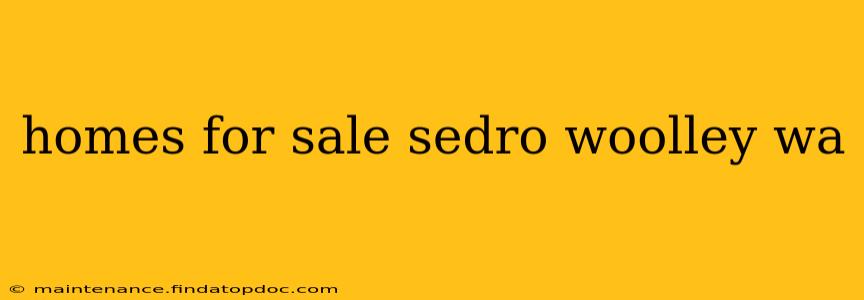 homes for sale sedro woolley wa