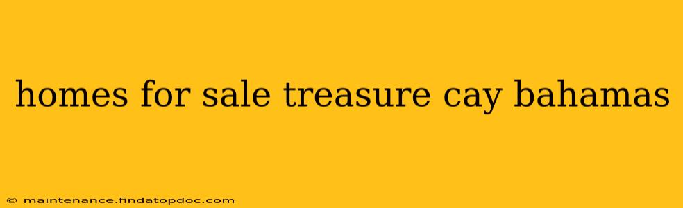 homes for sale treasure cay bahamas