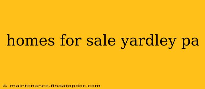 homes for sale yardley pa