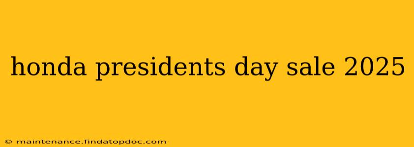 honda presidents day sale 2025