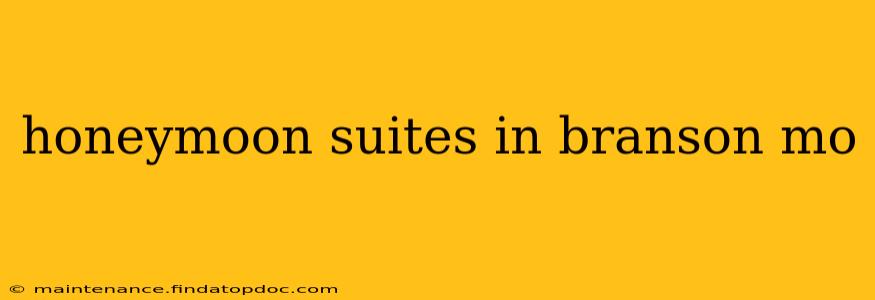 honeymoon suites in branson mo