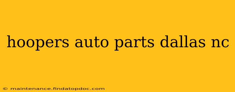 hoopers auto parts dallas nc