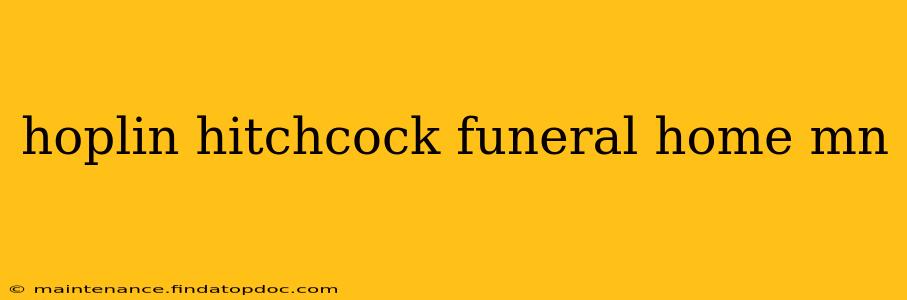 hoplin hitchcock funeral home mn
