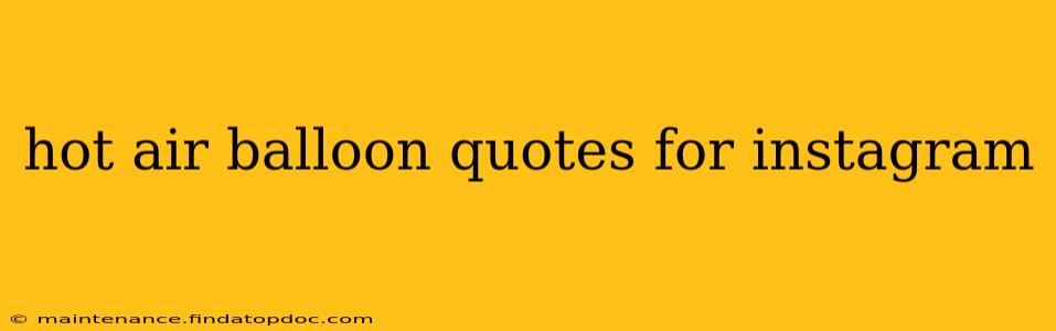 hot air balloon quotes for instagram
