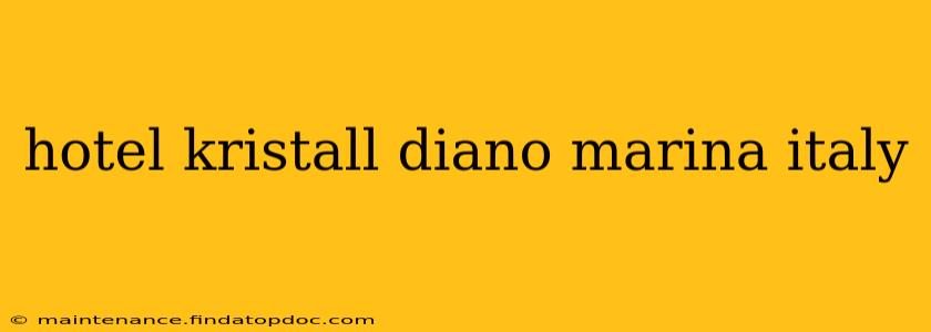 hotel kristall diano marina italy