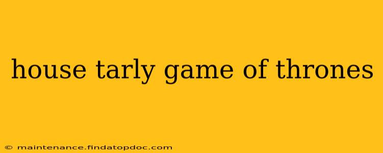 house tarly game of thrones