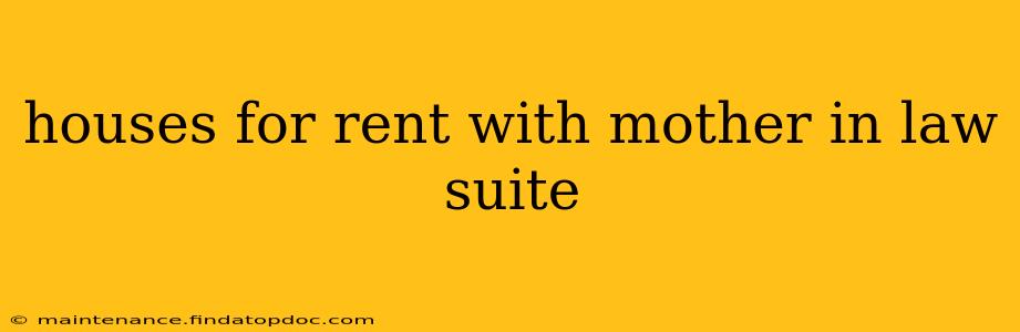 houses for rent with mother in law suite