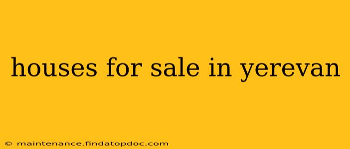 houses for sale in yerevan