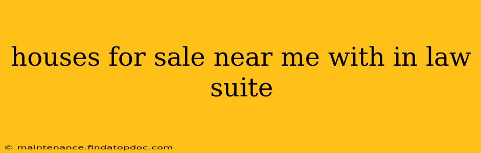 houses for sale near me with in law suite