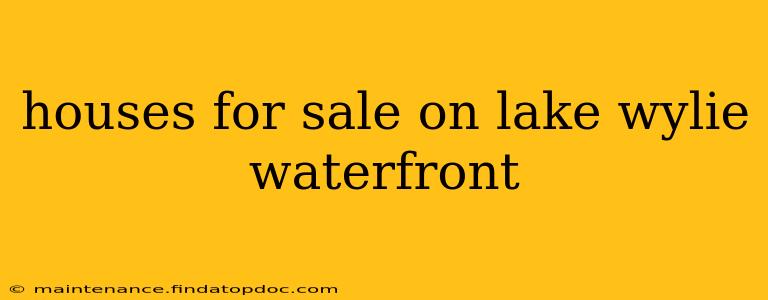 houses for sale on lake wylie waterfront
