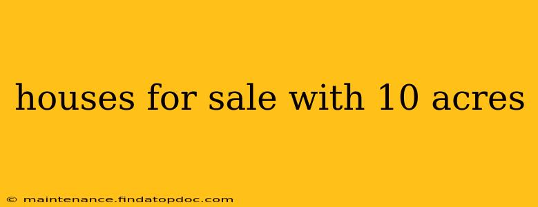 houses for sale with 10 acres