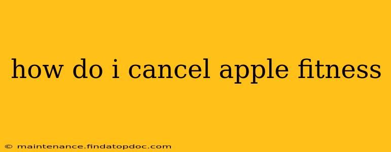 how do i cancel apple fitness