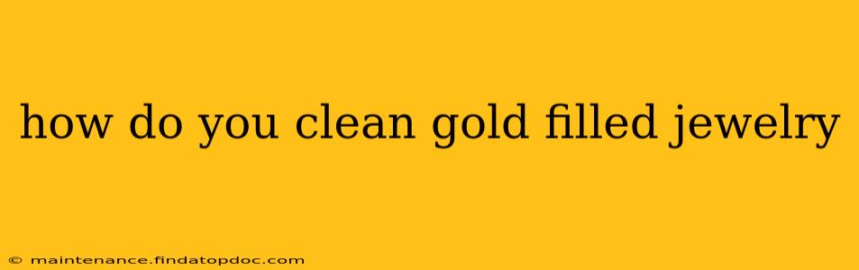 how do you clean gold filled jewelry