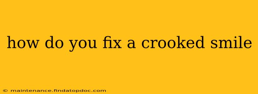 how do you fix a crooked smile