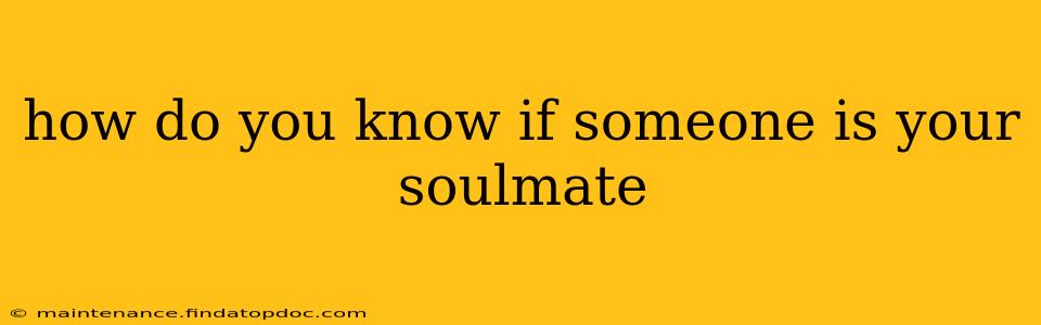 how do you know if someone is your soulmate