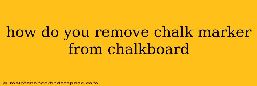 how do you remove chalk marker from chalkboard