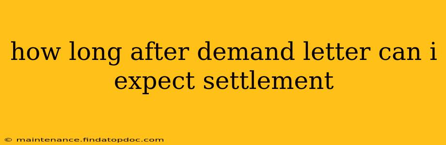 how long after demand letter can i expect settlement