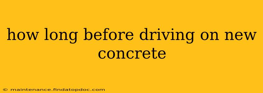 how long before driving on new concrete