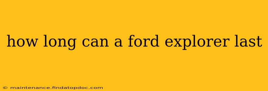 how long can a ford explorer last