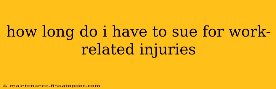 how long do i have to sue for work-related injuries