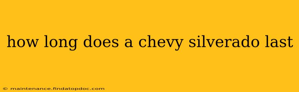 how long does a chevy silverado last