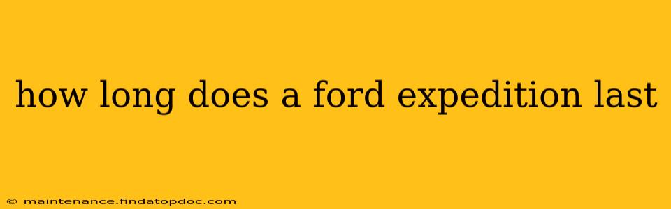 how long does a ford expedition last