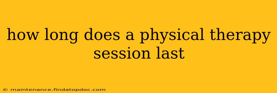 how long does a physical therapy session last