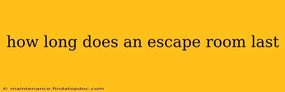 how long does an escape room last