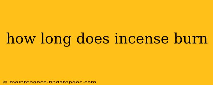 how long does incense burn