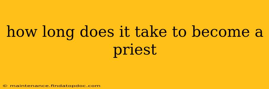 how long does it take to become a priest