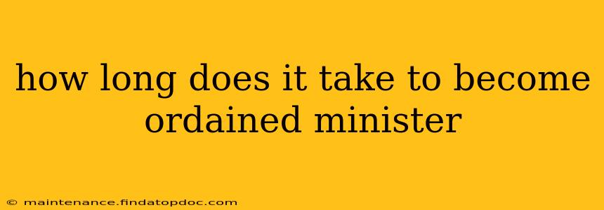 how long does it take to become ordained minister
