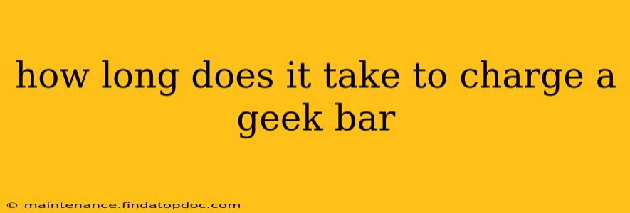 how long does it take to charge a geek bar
