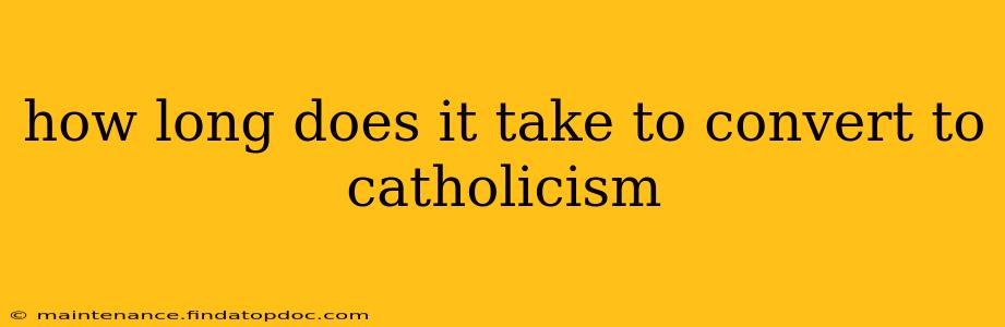 how long does it take to convert to catholicism