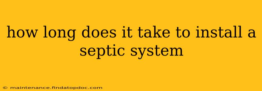 how long does it take to install a septic system