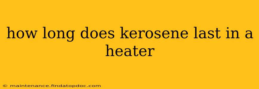 how long does kerosene last in a heater