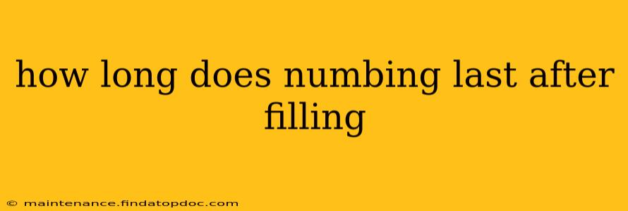 how long does numbing last after filling
