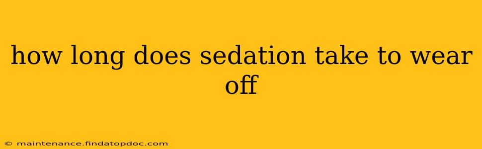 how long does sedation take to wear off
