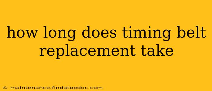 how long does timing belt replacement take