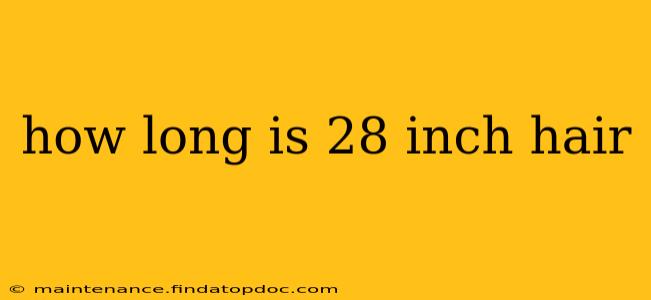 how long is 28 inch hair