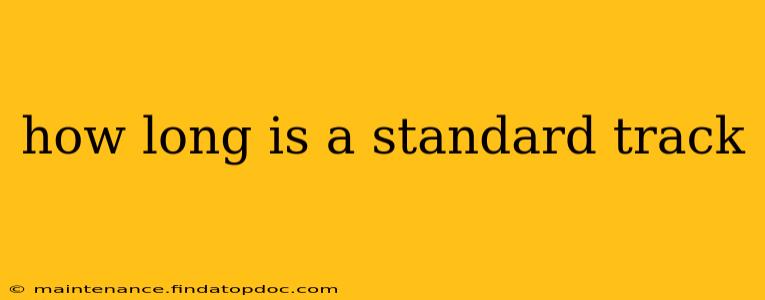 how long is a standard track