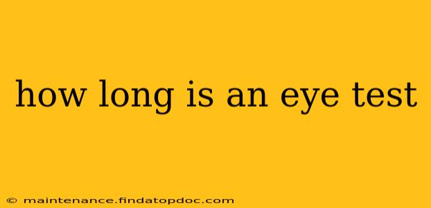 how long is an eye test