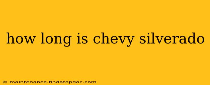 how long is chevy silverado