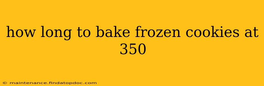 how long to bake frozen cookies at 350