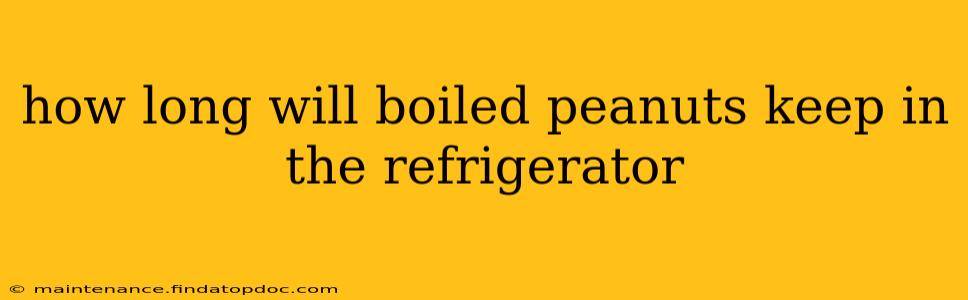 how long will boiled peanuts keep in the refrigerator